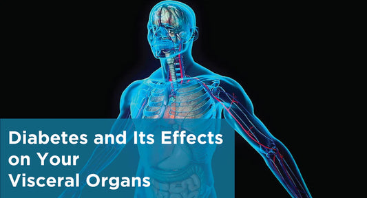 Diabetes and Its Effects on Your Visceral Organs