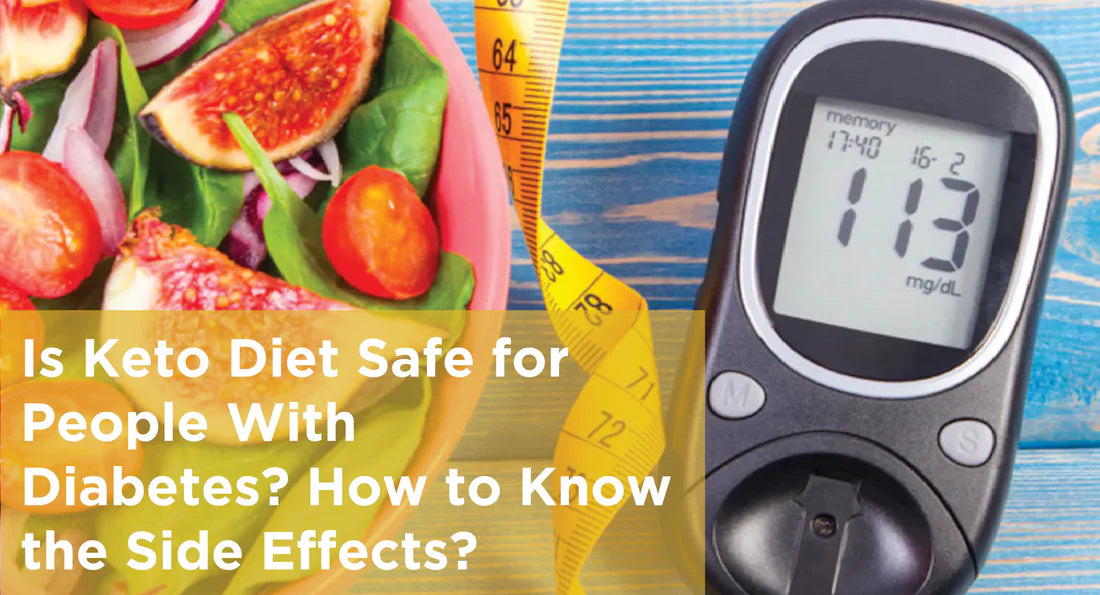 Is Keto Diet Safe for People With Diabetes? How to Know the Side Effects?