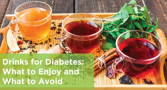 Drinks for Diabetes: What to Enjoy and What to Avoid