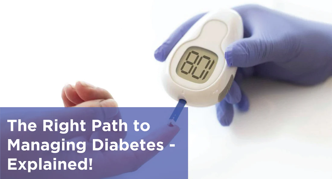 The Right Path to Managing Diabetes - Explained!