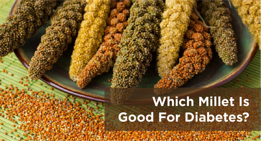 Which Millet Is Good For Diabetes?