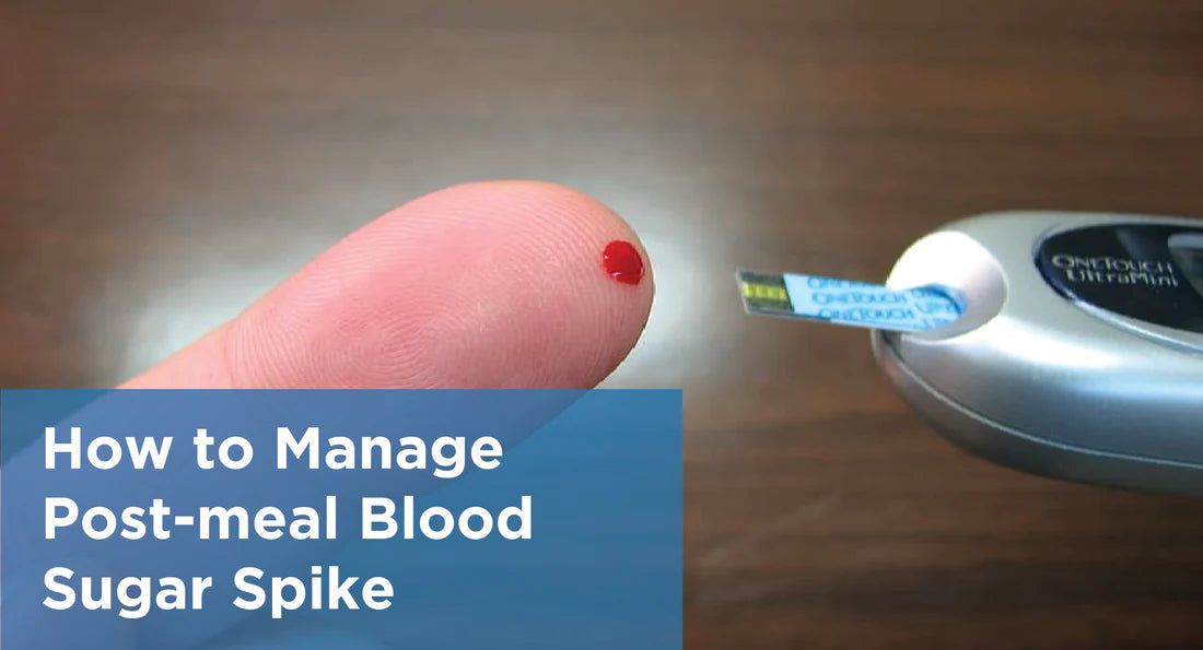 How to Manage Post-meal Blood Sugar Spike