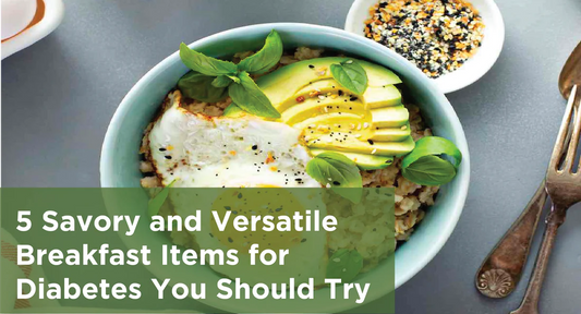 5 Savory and Versatile Breakfast Items for Diabetes You Should Try