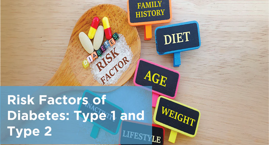 Risk Factors of Diabetes: Type 1 and Type 2