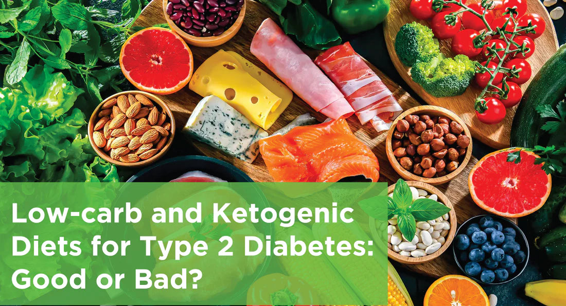 Low-carb and Ketogenic Diets for Type 2 Diabetes: Good or Bad?