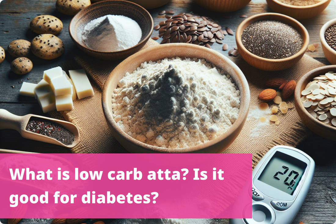 Examining low carb atta and its suitability for diabetic diets