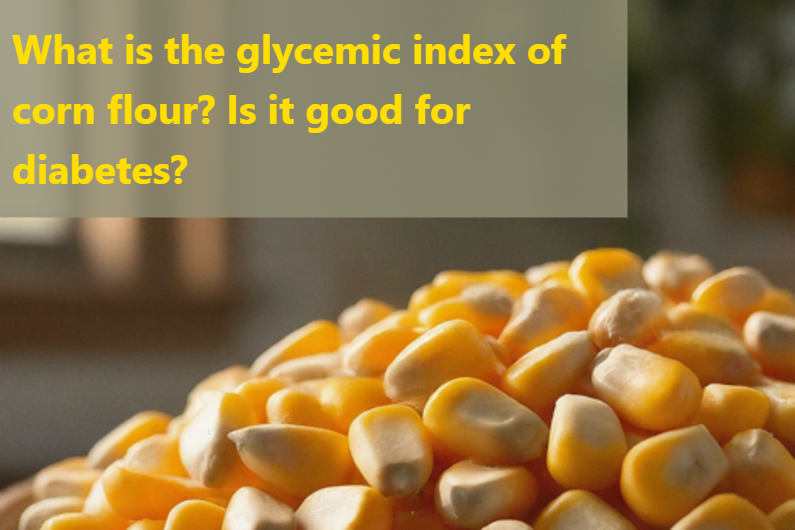 Corn Flour Glycemic Index Is It Good For Diabetes? DiabeSmart